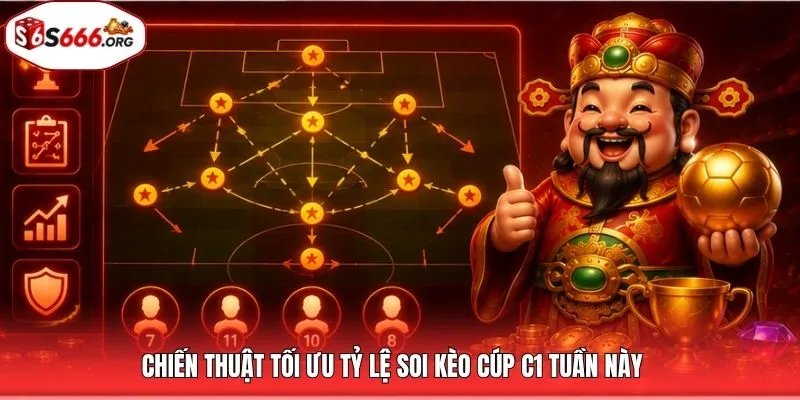 Chiến thuật tối ưu tỷ lệ soi kèo cúp C1 tuần này