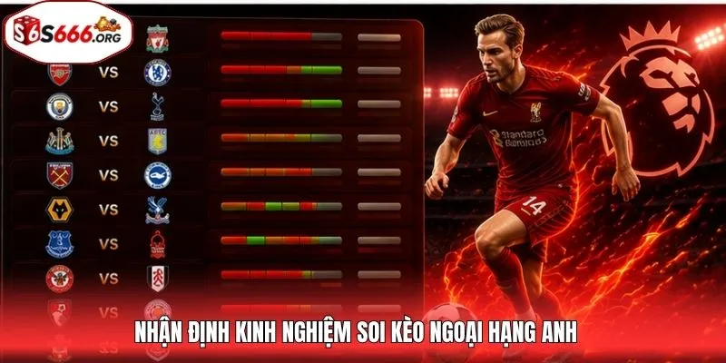 Nhận định kinh nghiệm soi kèo ngoại hạng anh